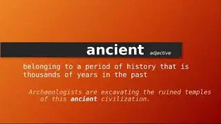 ancient , Meaning of ancient , Definition of ancient , Pronunciation of ancient