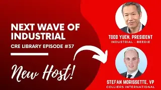The Next Stage of Industrial with Todd Yuen, President of Beedie Industrial | CRELIBRARY Episode #37