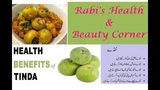 Health Benefits Of Tinda (Round Gourd) #Rabi's Health & Beauty Corner
