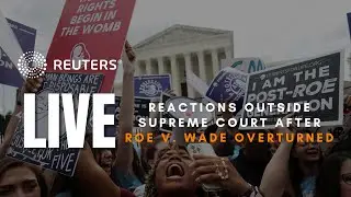 LIVE: Reactions outside Supreme Court after it overturned landmark Roe v. Wade ruling