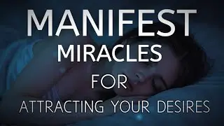 Miracles for Your *Dreams* Tonight | Sleep Meditation for Manifestation