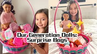 Our Generation Dolls: Surprise Boxes!