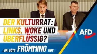 Der Kulturrat: Links, woke und &uuml;berfl&uuml;ssig? - Dr. G&ouml;tz Fr&ouml;mming, AfD