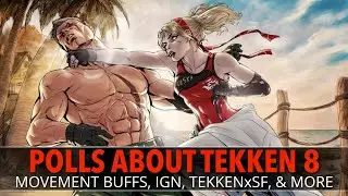 Tekken 8 Polls, Movement Buffs, Tag 3, IGN Best Fighting Game, Characters, & More Explained!