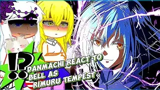 Danmachi react to Bell as Rimuru Tempest ||Tik Toks|| english 🇺🇸end portuguese🇧🇷
