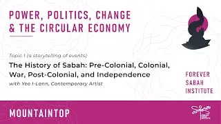The History of Sabah: Pre-Colonial, Colonial, War, Post-Colonial, and Independence