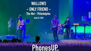 Only Friend - Wallows - Live at The Met Philadelphia, June 23, 2022. PhonesUP