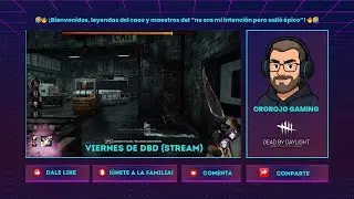 Viernes de DEAD BY DAYLIGHT | #dbdstream #deadbydaylight #ororojogaming