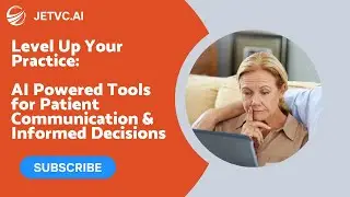 Level Up Your Practice: AI Powered Tools for Patient Communication & Informed Decisions