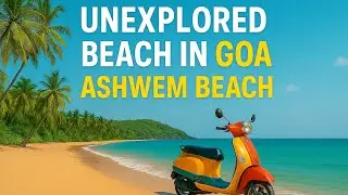 Unexplored Beach in Goa | Ashwem Beach Goa | Exploring Ashwem Beach In Detail | Hidden Jem of Goa |