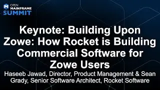 Keynote: Building Upon Zowe: How Rocket is Building Commercial Software for Zowe... Haseeb Jawad