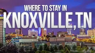 Best Hotel in Knoxville, TN 2024 Update