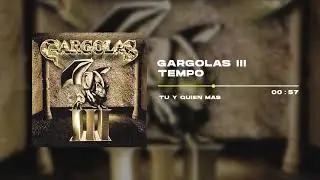 Tempo- Tu y Quien Mas | Gargolas 3 III (2001)