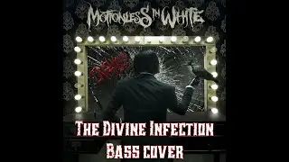 Motionless In White: The Divine Infection Bass Cover