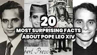 The 20 Most Surprising Facts About Pope Leo XIV (Robert Francis Prevost)