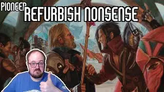 Недостающая часть головоломки? | Refurbish Nonsense | Pioneer | MTGO