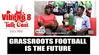 FKF Should Invest More In Grassroots Football LET'S BURN IT UP PODCAST