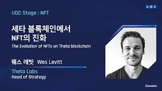 [UDC 2021] Day 1 | Wes Levitt - The Evolution of NFTs on Theta blockchain