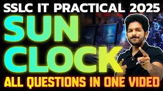 SSLC IT Practical 2025 | Sun Clock - All Question in One Video | Exam Winner SSLC