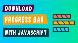 How to create a Download Progress Bar with JavaScript
