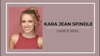 Kara Jean Spindle - Dance Reel 2026