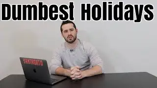 The Dumbest National Holidays