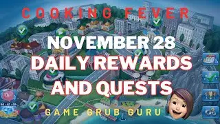 Cooking Fever November 28 Daily Reward and Quests
