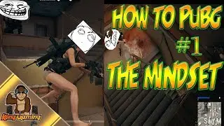 How to PUBG #1: The Mindset (2018) [PC] [Xbox] [PS4] [Mobile]
