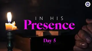 In His Presence || Day 5 || Prayer & Fasting || 12/30/25
