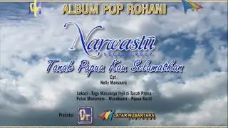 NARWASTU - TANAH PAPUA KAU SLAMATKAN