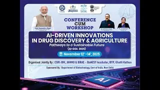 Conference on AI-Driven Innovations in Drug Discovery and Agriculture at  BioNEST Incubator , Kathua
