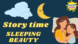 SLEEPING BEAUTY | STORYTIME | VISION KIDS
