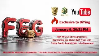 RWA-FEG & Fed99 Agreement: Dominating the Global RWA Track with TrumpFamily Foundation&rsquo;s Endorsement