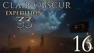 Let's Play Clair Obscur: Expedition 33 #16 | Crossing the Battlefield and the Bridge