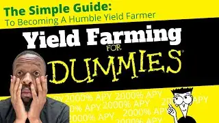🔥Yield Farming for Dummies - Just Droppin' off some Awesome Sauce!