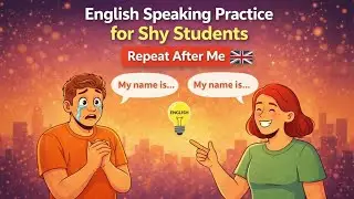English Speaking Practice for Shy Students | Repeat After Me