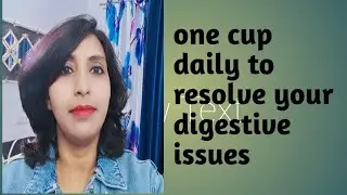 one cup daily to resolve your digestive issues