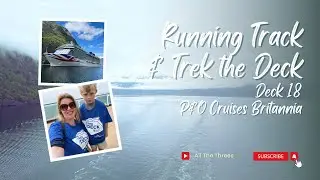 P&O Cruises Britannia ~ Running Track & Trek the Deck for the Teenage Cancer Trust ~ Deck 18