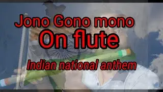 Indian national anthem /Jono Gono mono full song/..... flute cover /15 th august/republic day /