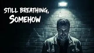 Still Breathing, Somehow | Emotional Lyrics About Silent Survival