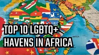 Controversial List: Top 10 Gay-Friendly African Countries