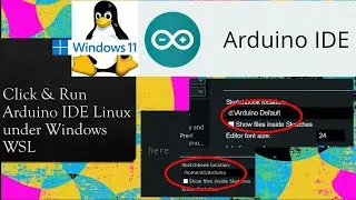 17. Single Click & Run Linux Arduino IDE on Windows 11 WSL