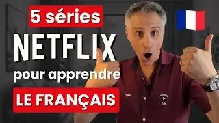 📺 5 Séries Netflix pour apprendre le Français en 2024 🍿| + Mes Conseils de Prof