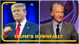 Trump&rsquo;s Downfall? Bill Maher Says It&rsquo;s Over