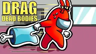 Among us but THE IMPOSTER CAN DRAG BODIES