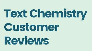 Text Chemistry Customer Reviews