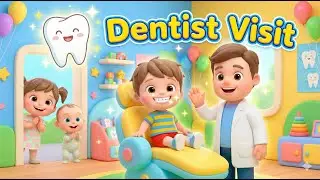 The Dentist Song: Make Dental Visits Fun for Your Kids!