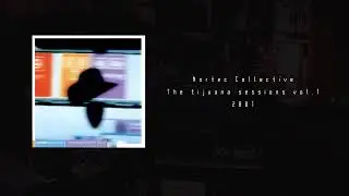 Nortec Collective  - Tijuana Sessions vol. 1 - 2001 - ᵗᵉᵖᵒˢᵏᵃ