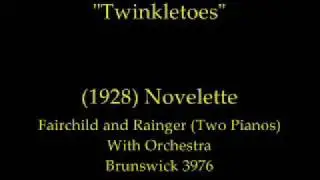 Twinkletoes (1928) Novelette Fairchild and Rainger (Two Pianos) With Orchestra