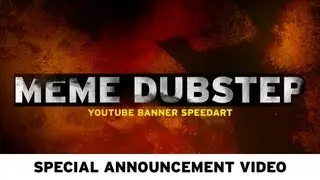 MemeDubstep Banner - Speedart! w/ Announcement
